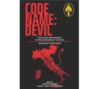 CODE NAME DEVIL The Secret WWII Mission to Find and Recruit the Devil Based on a True Story Book 2 - Joseph S. Kosky - Amazon Digital Services LLC KDP - L Joseph S. KoskyJoseph S. Kosky (Auteur)