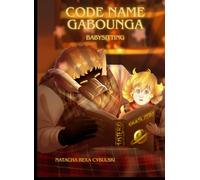 Code name : GABOUNGA: Babysitting