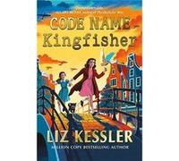 Code Name Kingfisher by Liz Kessler Liz Kessler (Auteur)