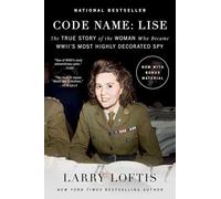 Code Name: Lise: The True Story of the Woman Who Became WWII's Most Highly Decorated Spy