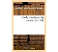 Code Napoléon : des contrats - Alphonse-Jules-Toussaint Croisille - Hachette Bnf - broché - Livre
