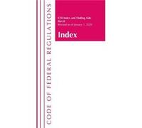 Code of Federal Regulations Index and Finding Aids Revised as of January 1 2020 by Office Of The Federal Register U.S. Office Of The Federal Register U.S. (Auteur)