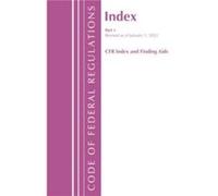 Code of Federal Regulations Index and Finding Aids Revised as of January 1 2022 by Office Of The Federal Register U.S. Office Of The Federal Register U.S. (Auteur)