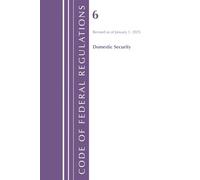 Code of Federal Regulations, Title 06 Domestic Security, January 1, 2025