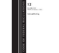 Code Of Federal Regulations, Title 12 Banks And Banking 200-229, Revised As Of January 1, 2023