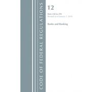 Code Of Federal Regulations, Title 12 Banks And Banking 230-299, Revised As Of January 1, 2018