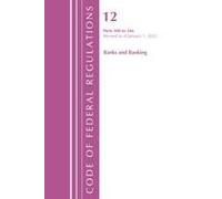 Code Of Federal Regulations, Title 12 Banks And Banking 300-346, Revised As Of January 1, 2022