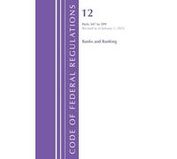 Code of Federal Regulations, Title 12 Banks and Banking 347-599, Revised as of January 1, 2025