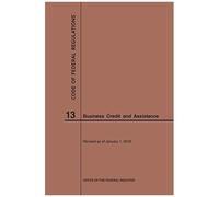 Code Of Federal Regulations Title 13, Business Credit And Assistance, 2019