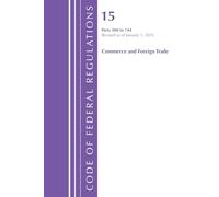 Code of Federal Regulations, Title 15 Commerce and Foreign Trade 300-744, Revised as of January 1, 2025
