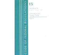 Code of Federal Regulations Title 15 Commerce and Foreign Trade 300799 Revised as of January 1 2021 by Office Of The Federal Register U.S. Office Of The Federal Register U.S. (Auteur)