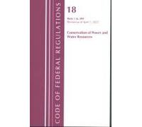 Code Of Federal Regulations, Title 18 Conservation Of Power And Water Resources 1-399, 2022