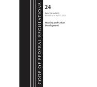 Code of Federal Regulations, Title 24 Housing and Urban Development 700 - 1699, Revised as of April 1, 2024