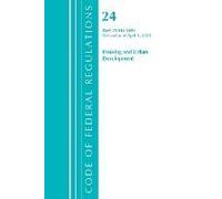 Code Of Federal Regulations, Title 24 Housing And Urban Development 700-1699, Revised As Of April 1, 2021