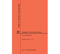 Code Of Federal Regulations Title 24, Housing And Urban Development, Parts 500-699, 2017