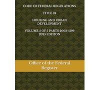CODE OF FEDERAL REGULATIONS TITLE 24 HOUSING AND URBAN DEVELOPMENT VOLUME 5 OF 5 PARTS 2002-4199 2025 EDITION