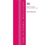 Code of Federal Regulations Title 26 Internal Revenue 1.1551End Revised as of April 1 2020 by Office Of The Federal Register U.S. Office Of The Federal Register U.S. (Auteur)