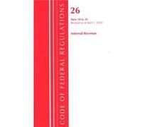 Code of Federal Regulations Title 26 Internal Revenue 3039 Revised as of April 1 2020 by Office Of The Federal Register U.S. Office Of The Federal Register U.S. (Auteur)