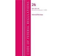 Code of Federal Regulations Title 26 Internal Revenue 4049 Revised as of April 1 2020 by Office Of The Federal Register U.S. Office Of The Federal Register U.S. (Auteur)