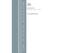 Code Of Federal Regulations, Title 26 Internal Revenue 600-End, Revised As Of April 1, 2018