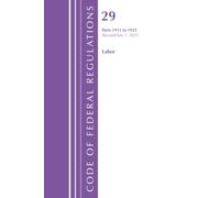 Code of Federal Regulations, TITLE 29 LABOR OSHA 1911-1925, Revised as of July 1, 2025