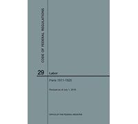Code Of Federal Regulations Title 29, Labor, Parts 1911-1925, 2018