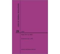 Code Of Federal Regulations Title 29, Labor, Parts 1911-1925, 2020