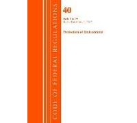 Code Of Federal Regulations, Title 40 Protection Of The Environment 1-49, Revised As Of July 1, 2017