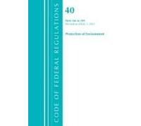 Code Of Federal Regulations, Title 40 Protection Of The Environment 266-299, Revised As Of July 1, 2023