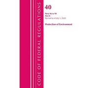 Code of Federal Regulations, Title 40 Protection of the Environment 96-99, Revised As of July 1, 2020