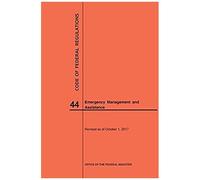 Code Of Federal Regulations Title 44, Emergency Management And Assistance, 2017