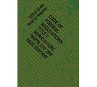 CODE OF FEDERAL REGULATIONS TITLE 7 AGRICULTURE PARTS 210-299 2025 EDITION