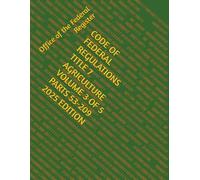 CODE OF FEDERAL REGULATIONS TITLE 7 AGRICULTURE VOLUME 3 OF 5 PARTS 53-209 2025 EDITION