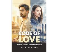 Code of Love: A Dangerous Mission. A Forbidden Love. One choice could destroy them Both