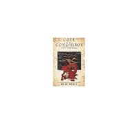 Code Of The Conqueror - The Journey: A 21st Century Crusade For Self - Mastery