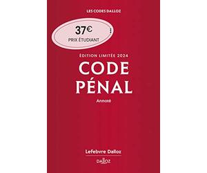 Code pénal 2024 annoté. Édition limitée. 121e éd.