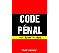 Code Pénal Belge - Édition 2018 / 2019: Dernière version à jour