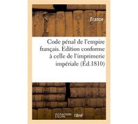 Code pénal de l'empire français . Edition conforme à celle de l'imprimerie impériale (Éd.1810) - Adolphe Lanoë - Hachette Bnf - broché - Livre
