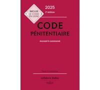 Code pénitentiaire 2025, annoté et commenté. 2e éd.