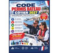 Code Permis Bateau Côtier 2027: Plaisance Option Côtière - Réussir l’Examen Théorique avec Questions, Réponses, Signaux Maritimes & Règles de Navigation