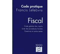 Code Pratique Fiscal 1999 - Code Général Des Impôts, Livre Des Procédures Fiscales, Directives Et Autres Textes