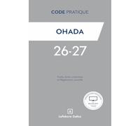 Code Pratique OHADA 2026-2027 - Traité, Actes uniformes et Règlements annotés
