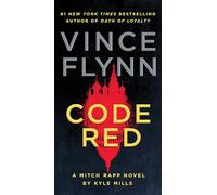 Code Red: A Mitch Rapp Novel by Kyle Mills (Volume 22)