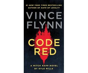 Code Red: A Mitch Rapp Novel by Kyle Mills (Volume 22)