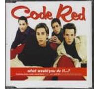 Code Red - What Would You Do [Import]
