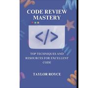 Code Review Mastery: Top Techniques and Resources for Excellent Code