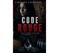 Code rouge - Caroline Couronne - La Sirene Aux Yeux Verts - broché - Roman