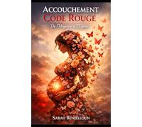 Code Rouge: Récit d’un accouchement en urgence, entre peur et naissance