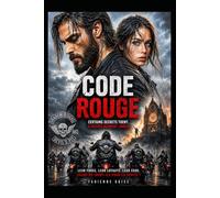 Code Rouge : un Thriller Biker intense et addictif: Certains secrets tuent, d'autres rendent libre.