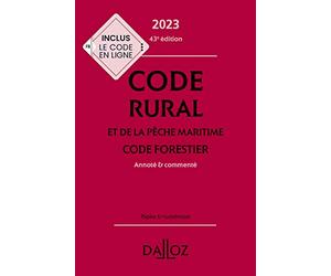 Code rural et de la pêche maritime - Code forestier 2023 43ed - Annoté & commenté
